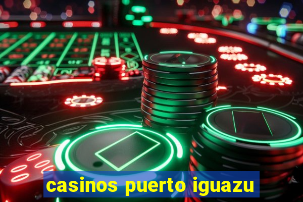 casinos puerto iguazu